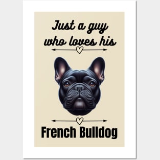 Just a Guy who loves his French Bulldog, black text Posters and Art